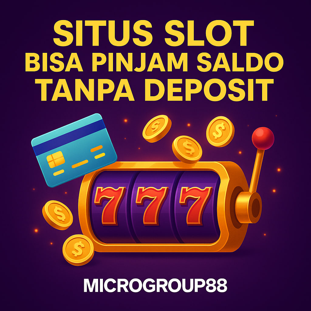 situs slot bisa pinjam saldo tanpa deposit